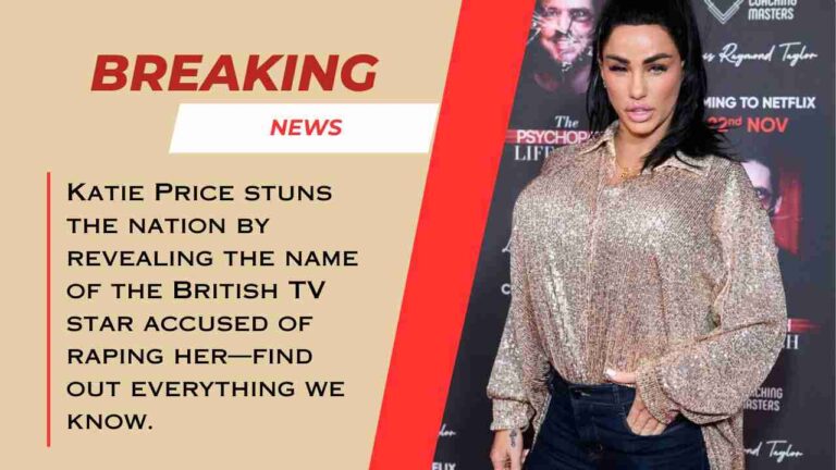 Katie Price reportedly reveals name of British TV star who allegedly raped her Katie Price
