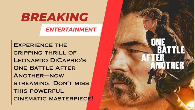 Leonardo DiCaprio’s movie “One Battle After Another” is steaming now One Battle After Another